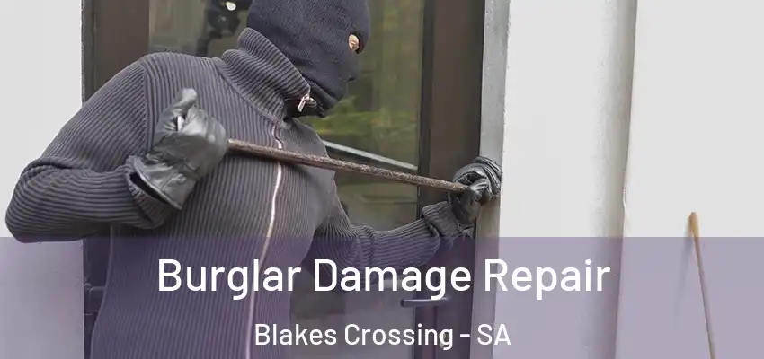 Burglar Damage Repair Blakes Crossing - SA