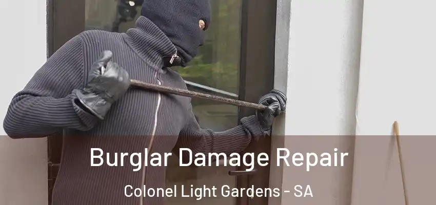Burglar Damage Repair Colonel Light Gardens - SA