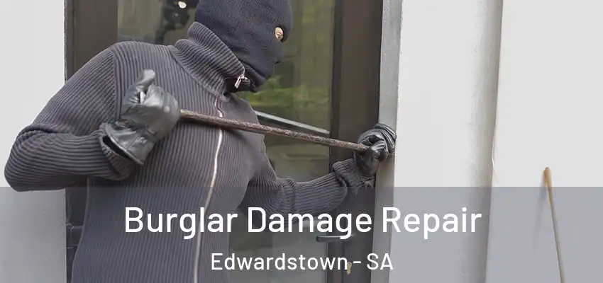 Burglar Damage Repair Edwardstown - SA