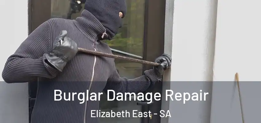 Burglar Damage Repair Elizabeth East - SA