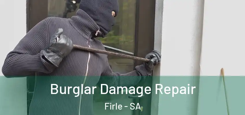 Burglar Damage Repair Firle - SA