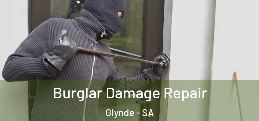 Burglar Damage Repair Glynde - SA