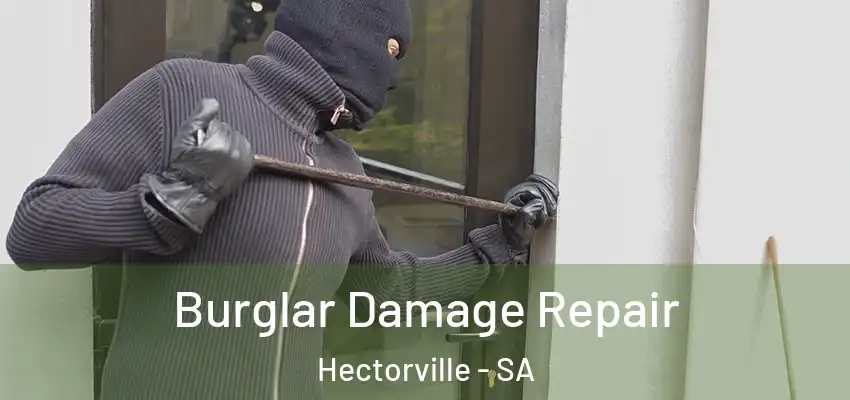 Burglar Damage Repair Hectorville - SA