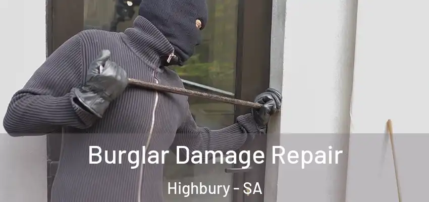 Burglar Damage Repair Highbury - SA