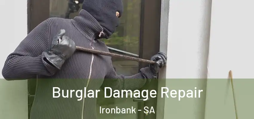  Burglar Damage Repair Ironbank - SA