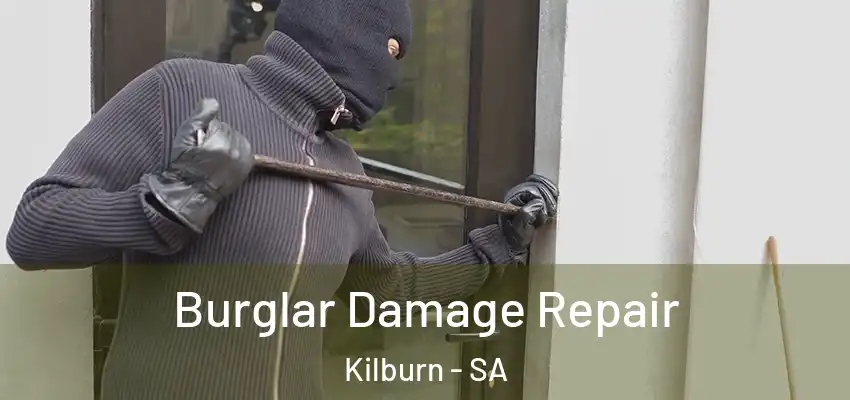 Burglar Damage Repair Kilburn - SA