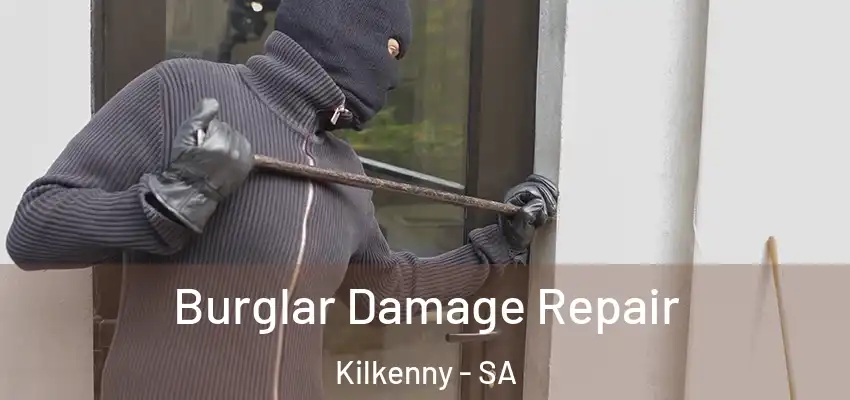 Burglar Damage Repair Kilkenny - SA