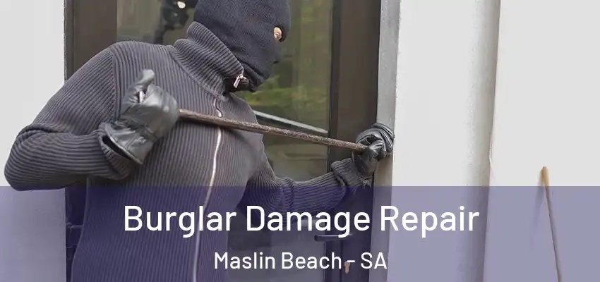 Burglar Damage Repair Maslin Beach - SA
