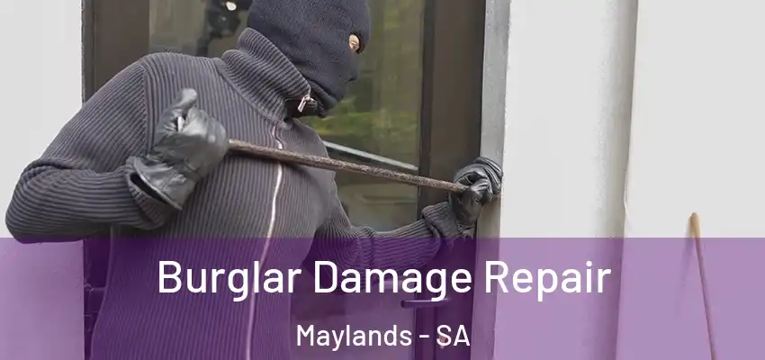 Burglar Damage Repair Maylands - SA