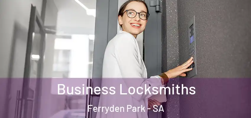 Business Locksmiths Ferryden Park - SA
