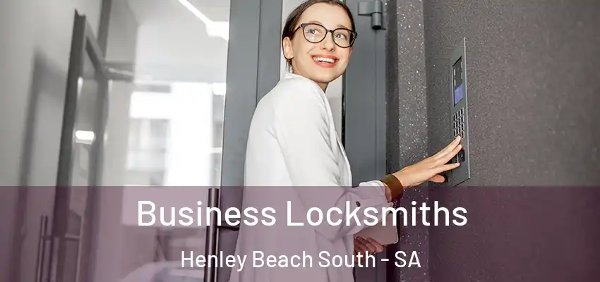 Business Locksmiths Henley Beach South - SA