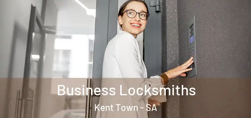 Business Locksmiths Kent Town - SA