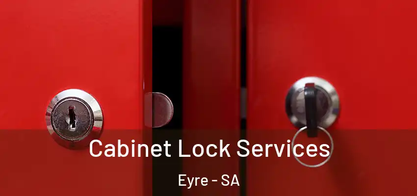Cabinet Lock Services Eyre - SA
