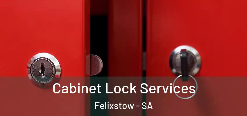 Cabinet Lock Services Felixstow - SA