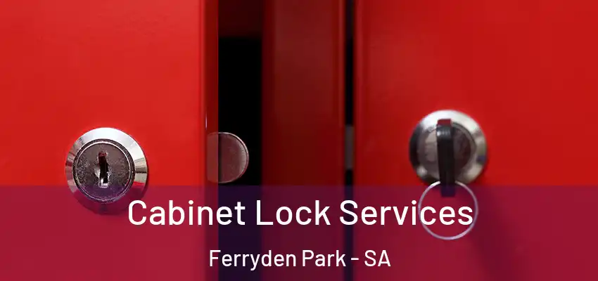 Cabinet Lock Services Ferryden Park - SA