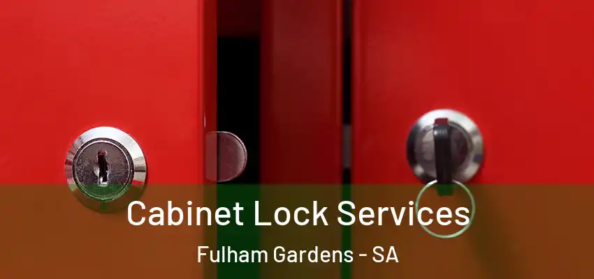 Cabinet Lock Services Fulham Gardens - SA