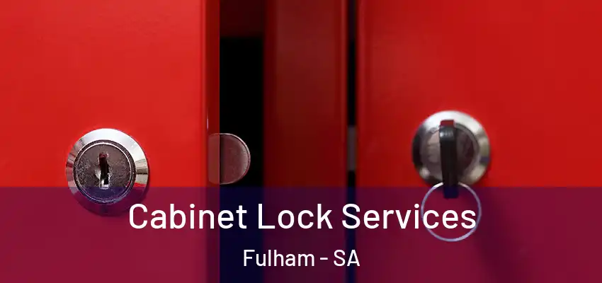 Cabinet Lock Services Fulham - SA