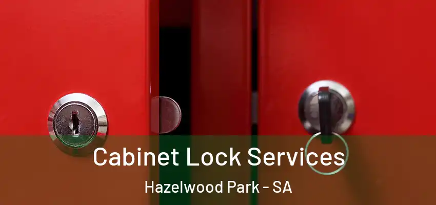 Cabinet Lock Services Hazelwood Park - SA