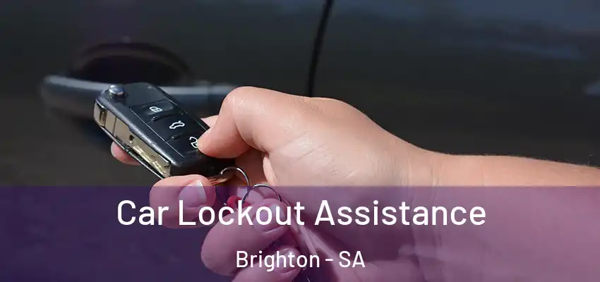  Car Lockout Assistance Brighton - SA