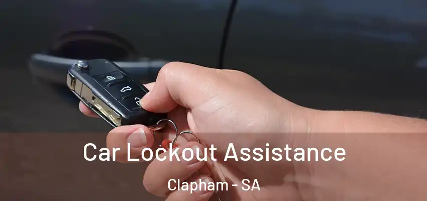 Car Lockout Assistance Clapham - SA