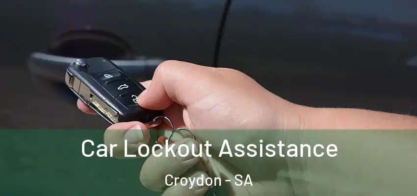  Car Lockout Assistance Croydon - SA