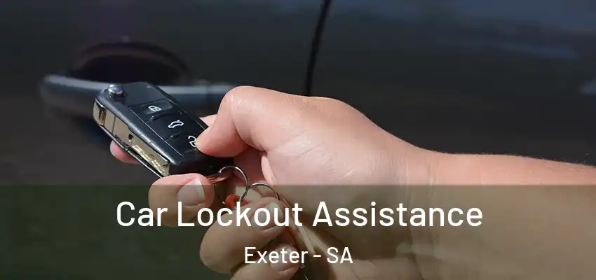 Car Lockout Assistance Exeter - SA