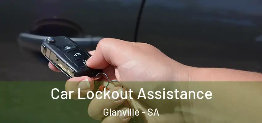 Car Lockout Assistance Glanville - SA