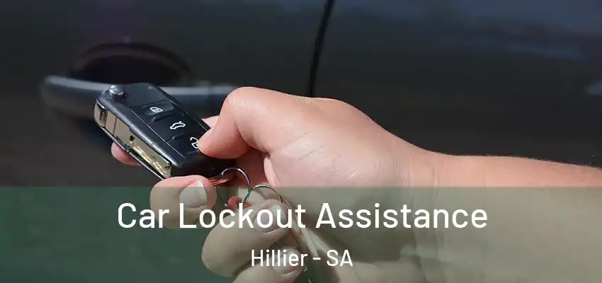 Car Lockout Assistance Hillier - SA
