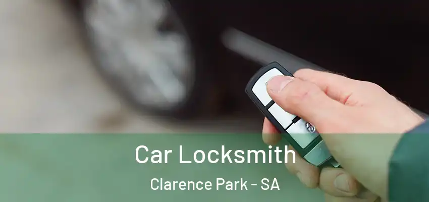Car Locksmith Clarence Park - SA