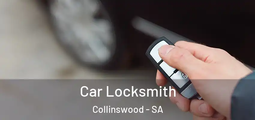 Car Locksmith Collinswood - SA