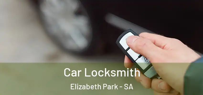 Car Locksmith Elizabeth Park - SA
