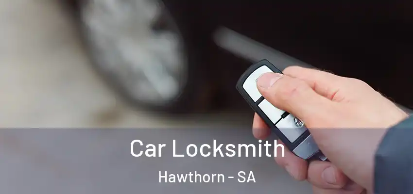 Car Locksmith Hawthorn - SA