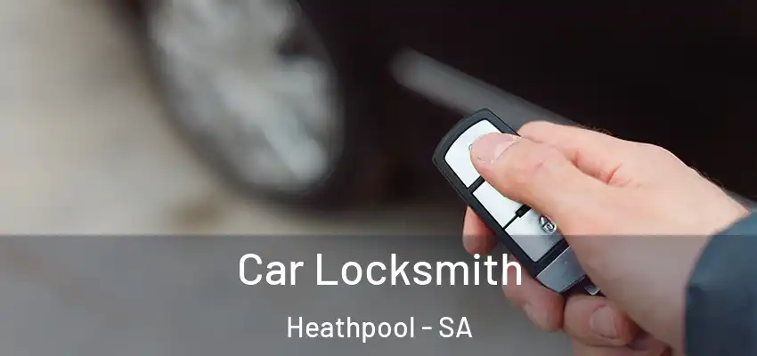 Car Locksmith Heathpool - SA