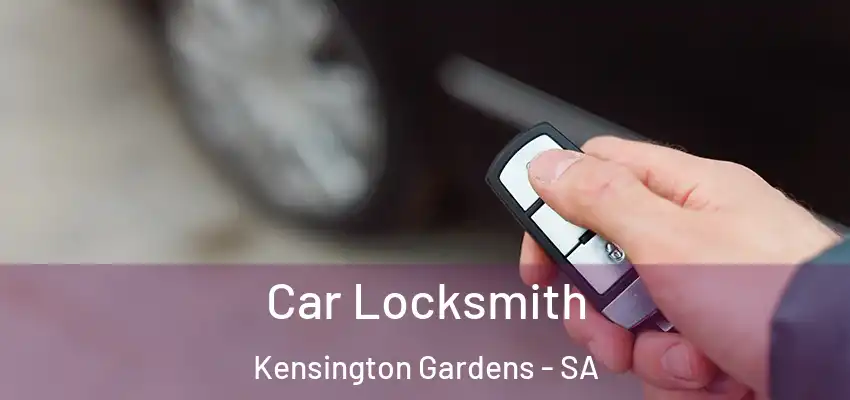 Car Locksmith Kensington Gardens - SA