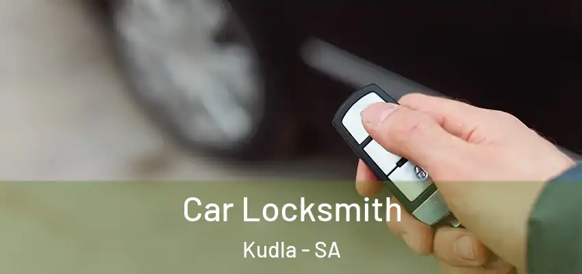  Car Locksmith Kudla - SA