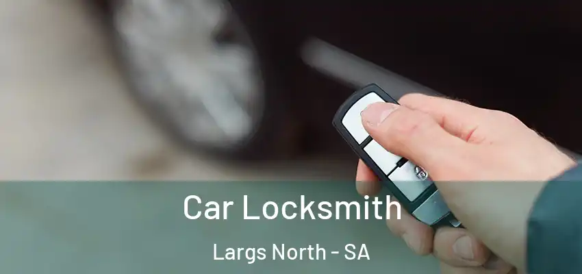  Car Locksmith Largs North - SA