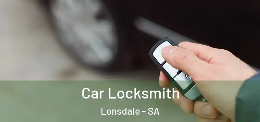 Car Locksmith Lonsdale - SA