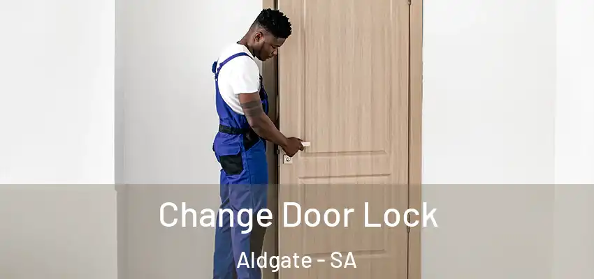  Change Door Lock Aldgate - SA