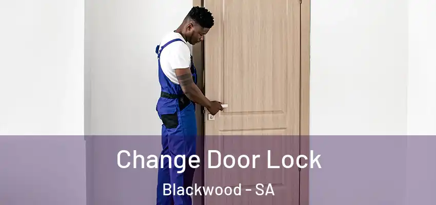 Change Door Lock Blackwood - SA