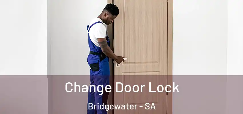 Change Door Lock Bridgewater - SA
