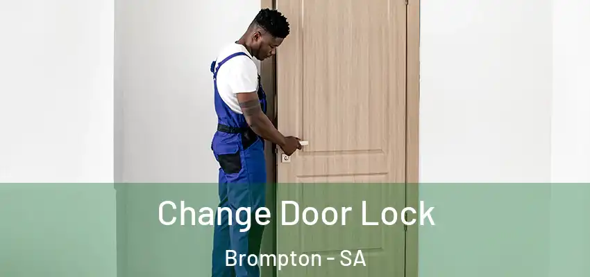  Change Door Lock Brompton - SA