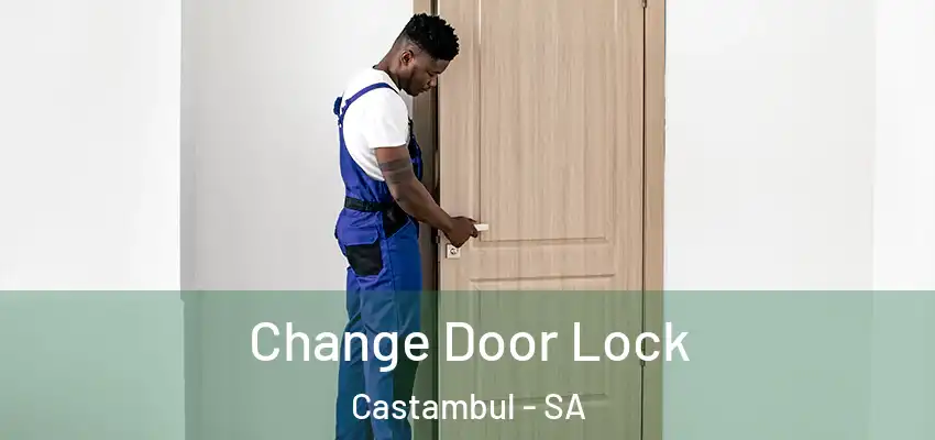  Change Door Lock Castambul - SA