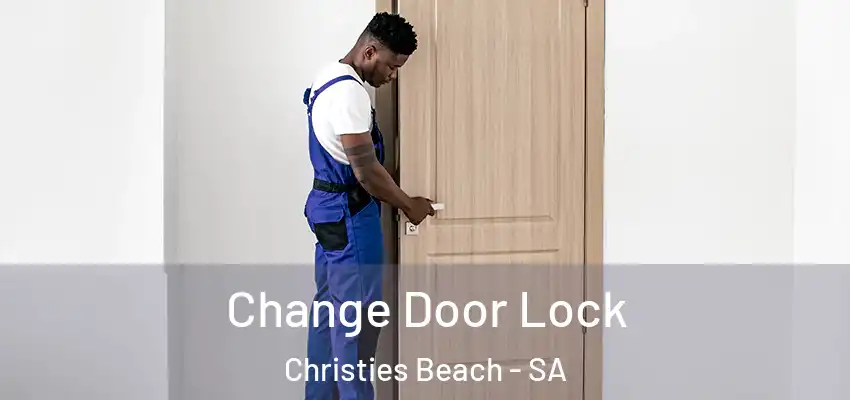  Change Door Lock Christies Beach - SA