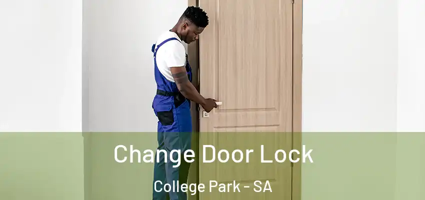  Change Door Lock College Park - SA