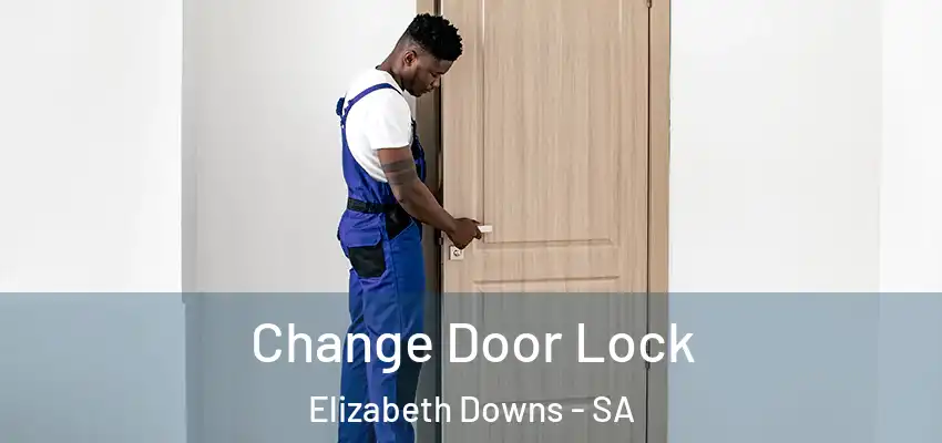  Change Door Lock Elizabeth Downs - SA
