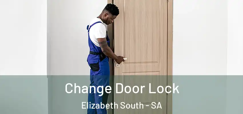  Change Door Lock Elizabeth South - SA