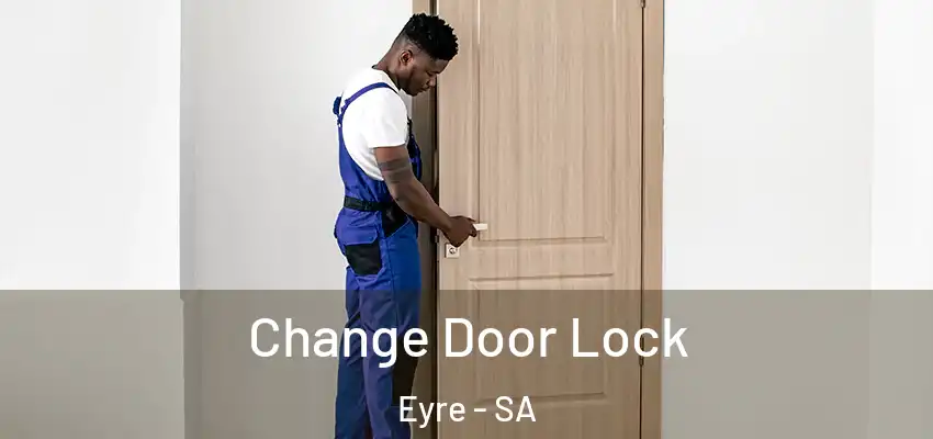  Change Door Lock Eyre - SA