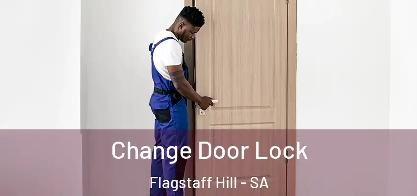 Change Door Lock Flagstaff Hill - SA