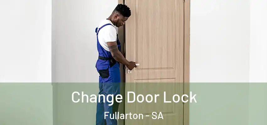  Change Door Lock Fullarton - SA