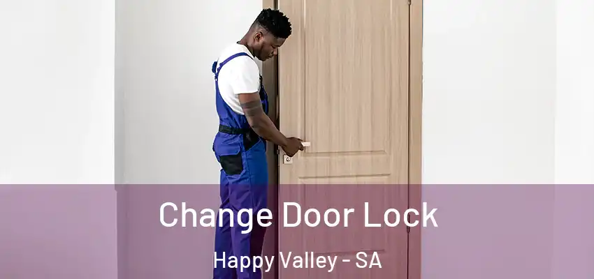 Change Door Lock Happy Valley - SA